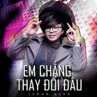 Em Chẳng Thay Đổi Đâu (Beat) (Single)