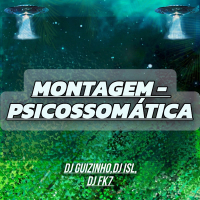 MONTAGEM PSICOSSOMÁTICA (Single)
