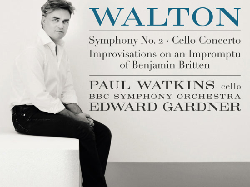 Walton: Symphony No. 2, Cello Concerto & Improvisations on an Impromptu of Benjamin Britten