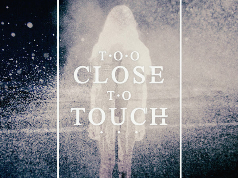Too Close To Touch (EP)