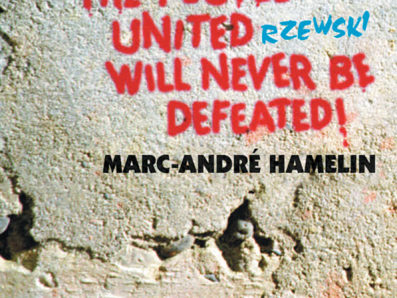 Rzewski: The People United Will Never Be Defeated!