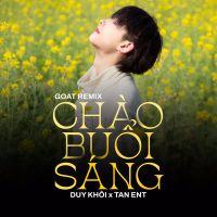 Chào Buổi Sáng (Goat Remix) (Single)
