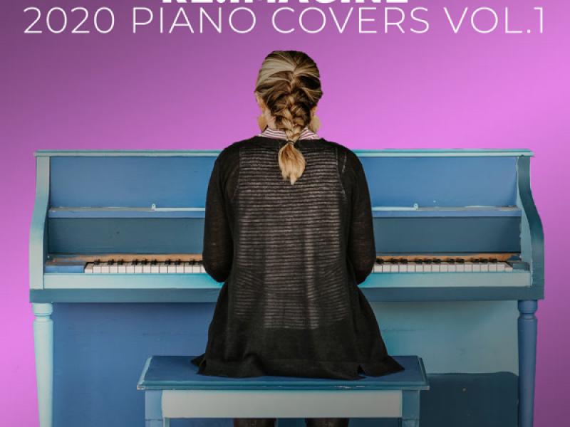 The Ultimate Piano Covers of 2020 Pop Songs Vol.1