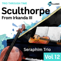 Sculthorpe: From Irkanda III (Trio Through Time, Vol. 12) (Single)