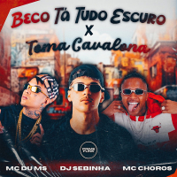 Beco Tá Tudo Escuro X Toma Cavalona (Single)
