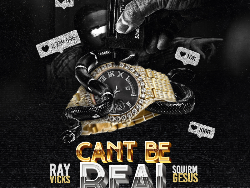 Can't Be Real (feat. Squirm Gesus)