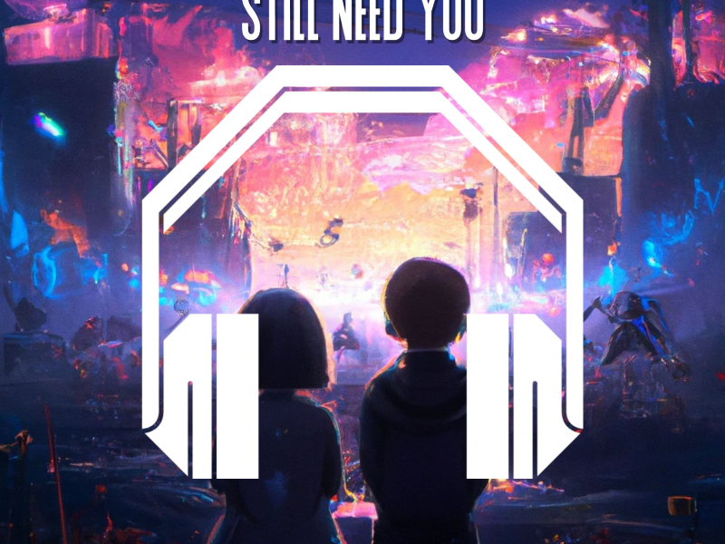 Still Need You (8D Audio) (Single)