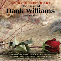 Your Cheatin' Heart, The Best of Hank Williams Vol 2