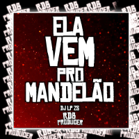 ELA VEM PRO MANDELÃO (Single)