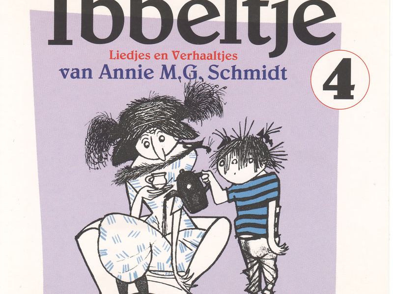 Ibbeltje 4: Liedjes en Verhaaltjes van Annie M.G. Schmidt
