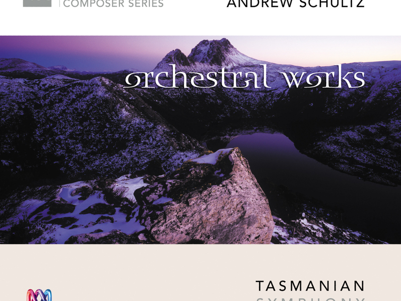 Andrew Schultz: Orchestral Works