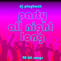 Party All Night Long: 40 Hit Songs