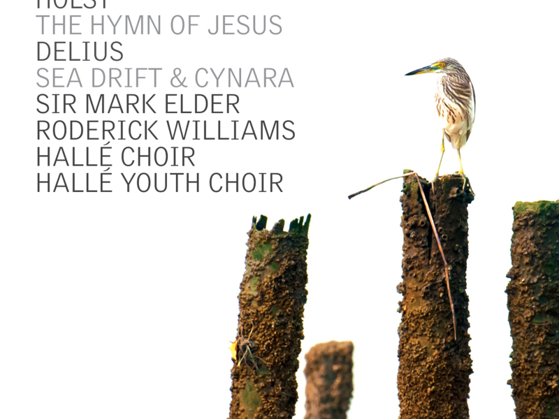 Holst: The Hymn of Jesus - Delius: Sea Drift, Cynara