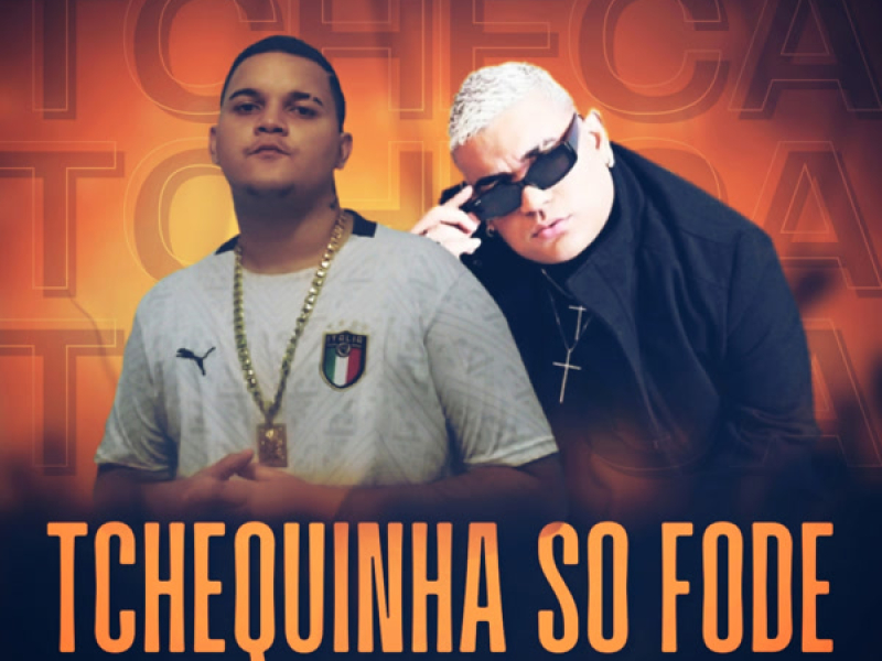 TCHEQUINHA SO FODE NO PELO (Single)