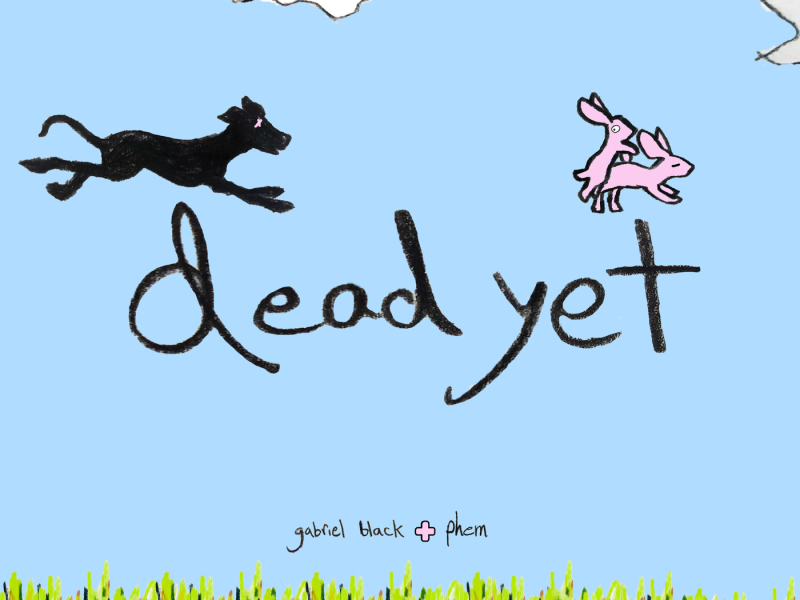 dead yet (with phem) (Single)