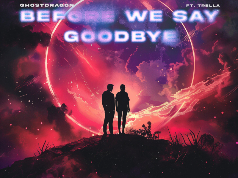 Before We Say Goodbye (Single)