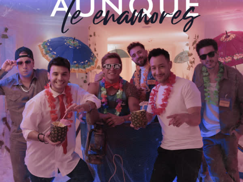 Aunque Te Enamores (Single)