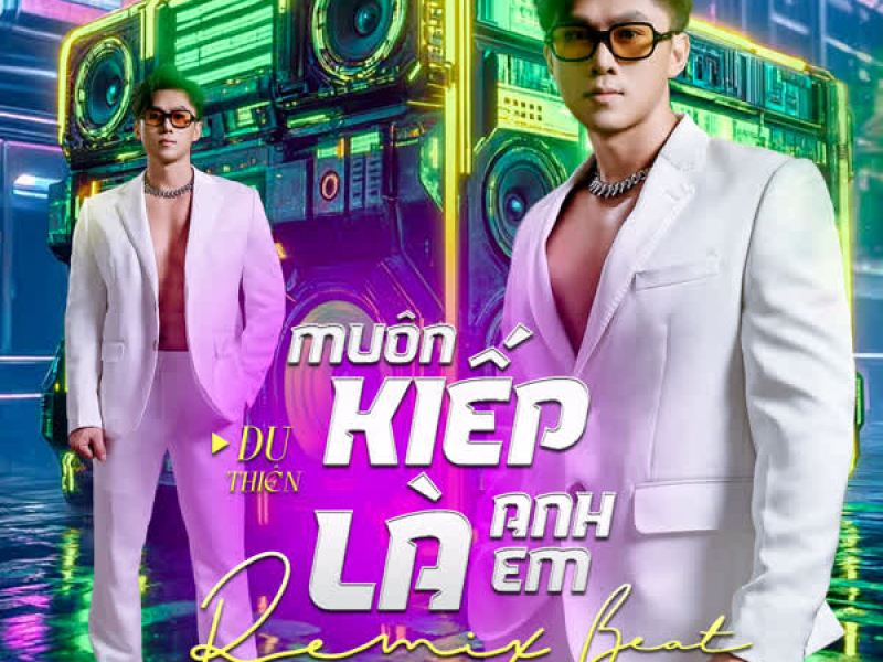 Muôn Kiếp Là Anh Em (Beat) [Remix] (Single)