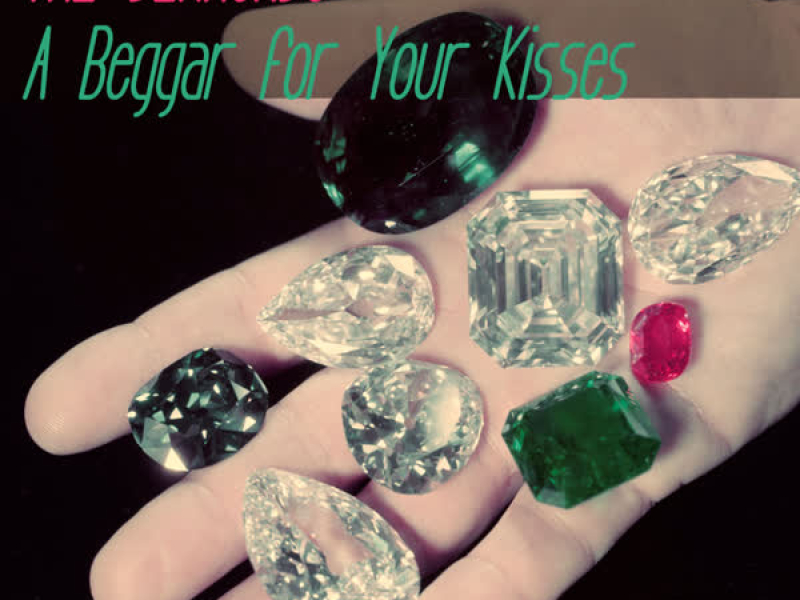 A Beggar for Your Kisses (Single)