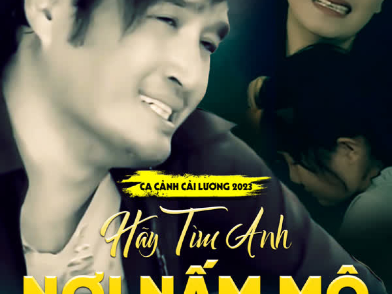Ca Cảnh Hãy Tìm Anh Nơi Nấm Mộ (Single)