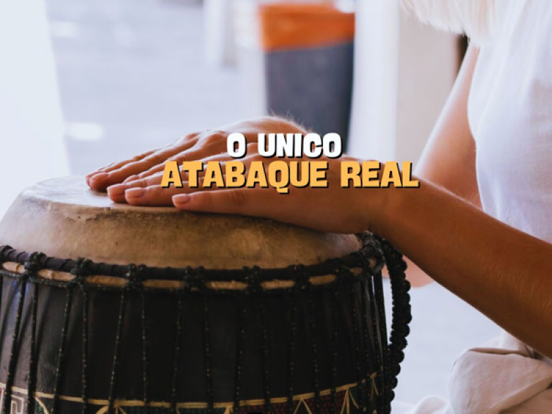 O Unico Atabaque Real (Single)