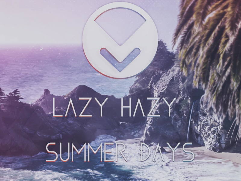 Lazy Hazy Summer Days (Original Mix) (Single)