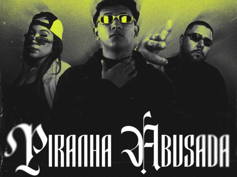 Piranha Abusada (Single)