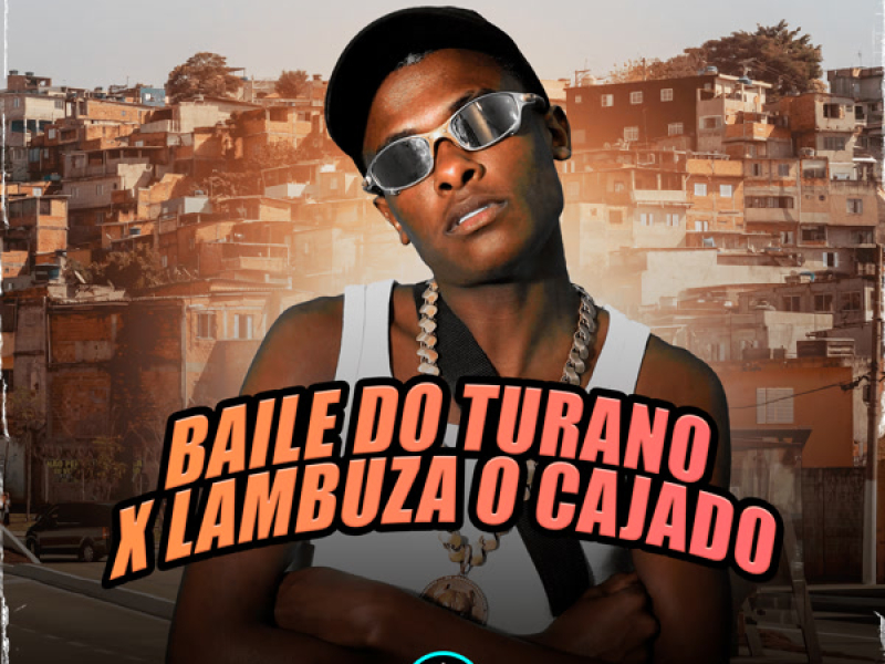 Baile Do Turano X Lambuza o Cajado (Single)