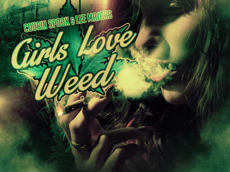 Girls Love Weed