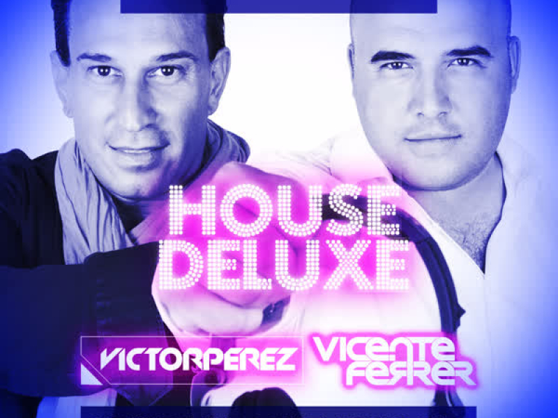 House Deluxe Selected By Victor Perez & Vicente Ferrer (Vol.2)
