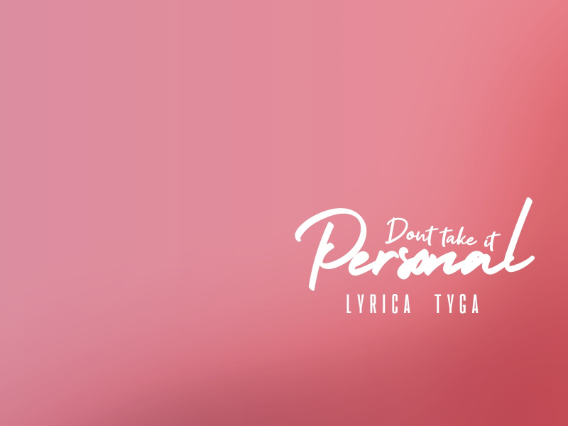 Don't Take It Personal (feat. Tyga)