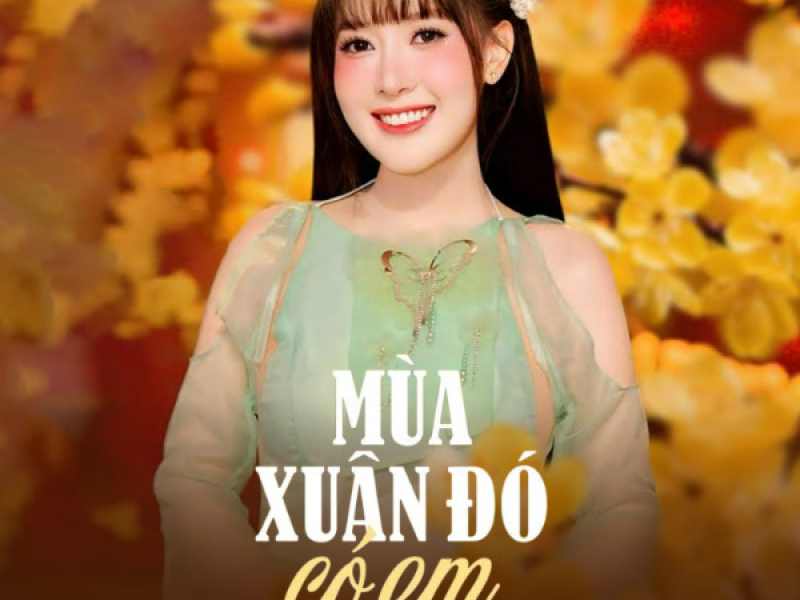 Mùa Xuân Đó Có Em (Single)