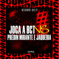 JOGA A BCT VS PREDIN MIRANTE E JAQUEIRA (Single)