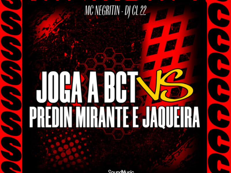 JOGA A BCT VS PREDIN MIRANTE E JAQUEIRA (Single)