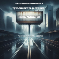 DUN MADE IT (feat. JAZZE PHA) (Single)