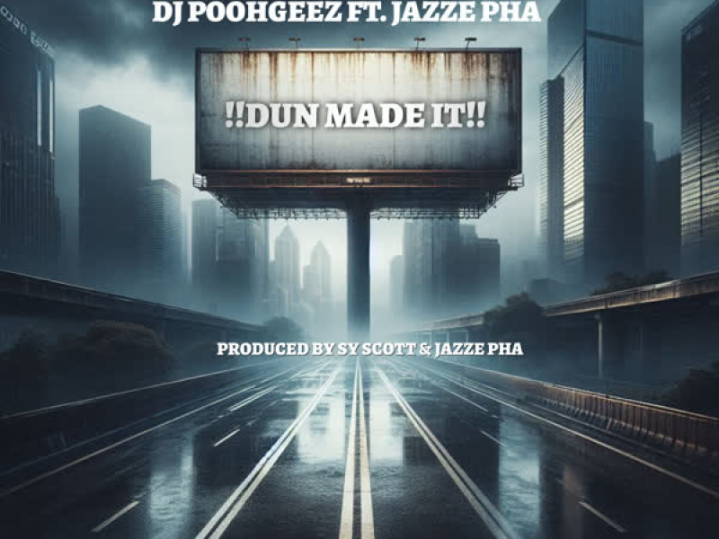 DUN MADE IT (feat. JAZZE PHA) (Single)