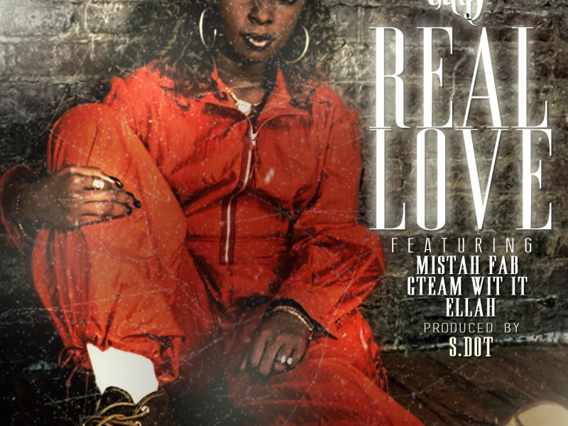 Real Love (feat. Mistah F.A.B., Gteam Wit It & Ellah)