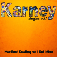 Manifest Destiny w/ I Got Mine: Singles, Vol.1