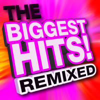 The Biggest Hits! Remixed