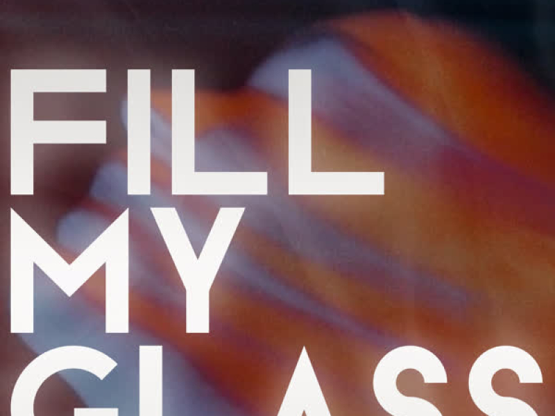 Fill My Glass (Single)