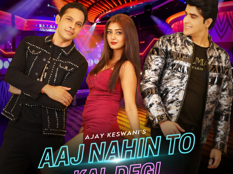 AAJ NAHIN TO KAL DEGI (Single)