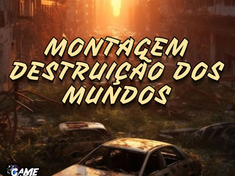 Montagem Destruição Dos Mundos (Single)