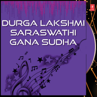 Durga Lakshmi Saraswathi Gana Sudha