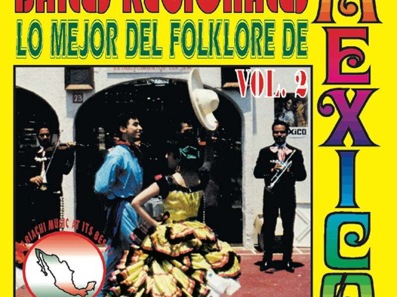 Bailes Regionales Vol. 2 (Lo Mejor del Folklore de Mexico)