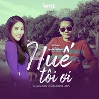 Huế Tôi Ơi (T-Golden X Melodiez Lofi) (Single)
