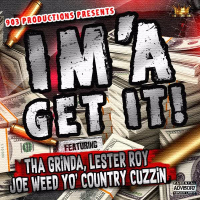 Im'a Get It (feat. Tha Grinda & Lester Roy) (Single)