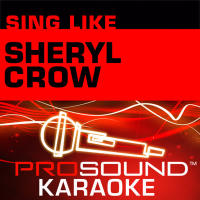Sing Sheryl Crow (Karaoke Performance Tracks)