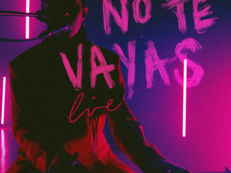 No Te Vayas (Livestream) (Single)