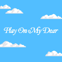 Play On My Dear (Single)