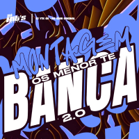 Montagem os Menor te Banca 2.0 (Single)